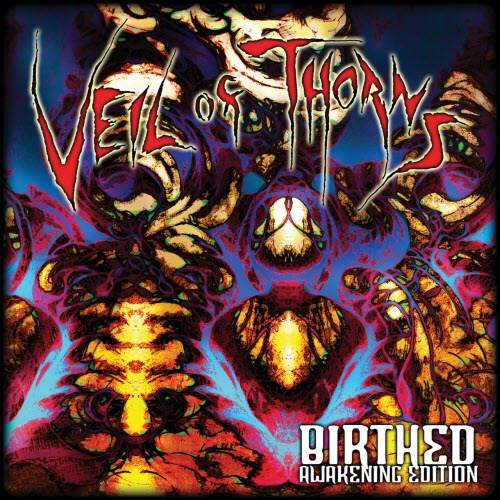 Veil Of Thorns - Birthed (Awakening Edition) (2014)
