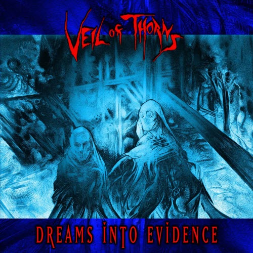 Veil Of Thorns - Dreams Into Evidence (2026) [Single]