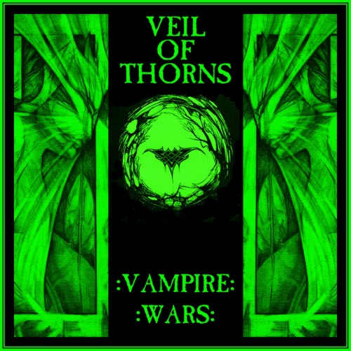 Veil Of Thorns - Vampire Wars (2008)