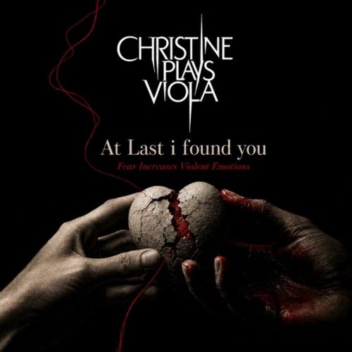 Christine Plays Viola - At Last, I Found You (Fear Increases Violent Emotions) (2026) [Single]