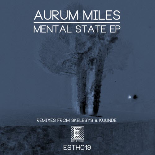 Aurum Miles - Mental State (2020) [EP]