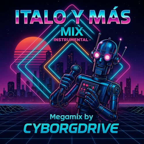 Cyborgdrive - Italo Y Más Mix (Instrumental) (2026)