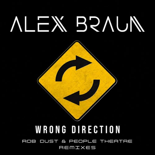 Alex Braun - Wrong Direction (Rob Dust & People Theatre Remixes) (2026) [Single]