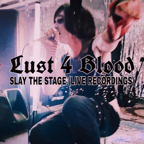 Lust 4 Blood - Slay The Stage (Live Recordings) (2026)
