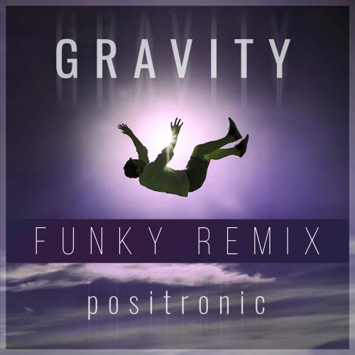 Positronic - Gravity (Funky Remix) (2026) [Single]