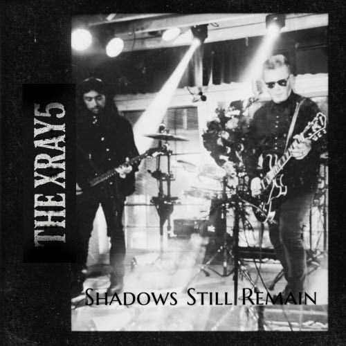 The Xray5 - Shadows Still Remain (2026) [Single]
