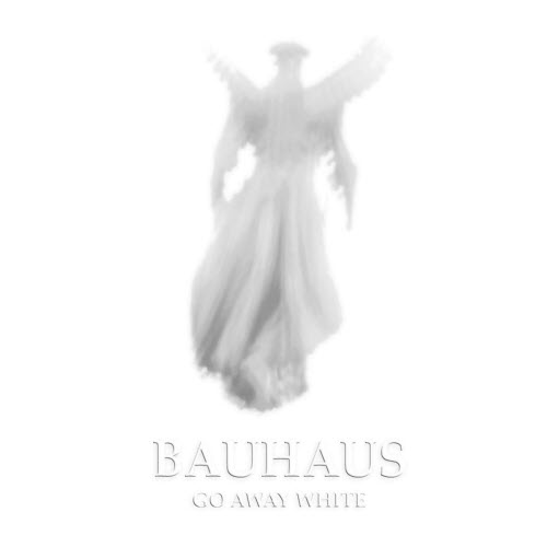Bauhaus - Go Away White (2008)