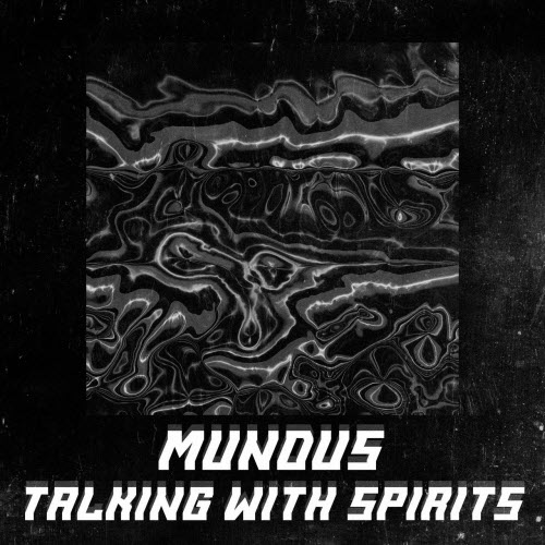 Mundus - Talking With Spirits (2020) [Single]