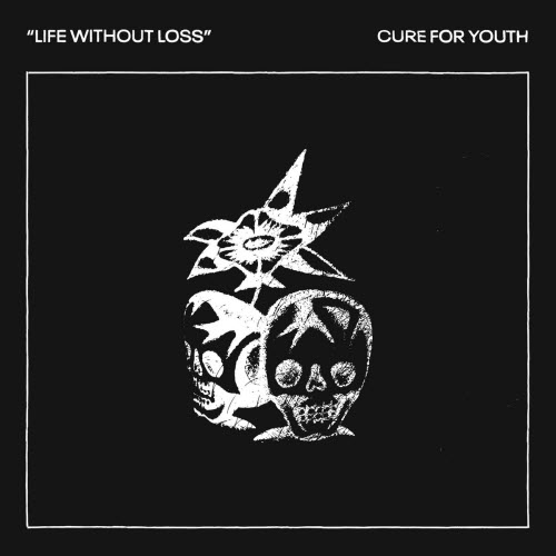 Cure For Youth - Life Without Loss (2024) [Single]
