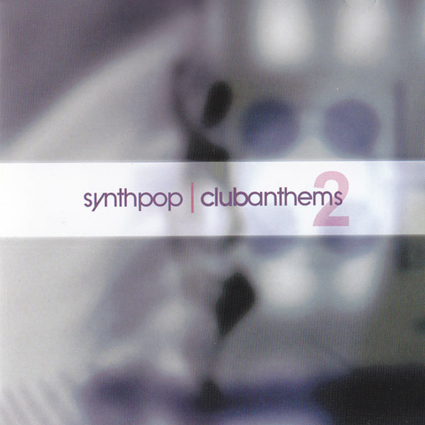 VA - Synthpop Club Anthems 2 (2003)