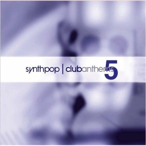 VA - Synthpop Club Anthems 5 (2008)