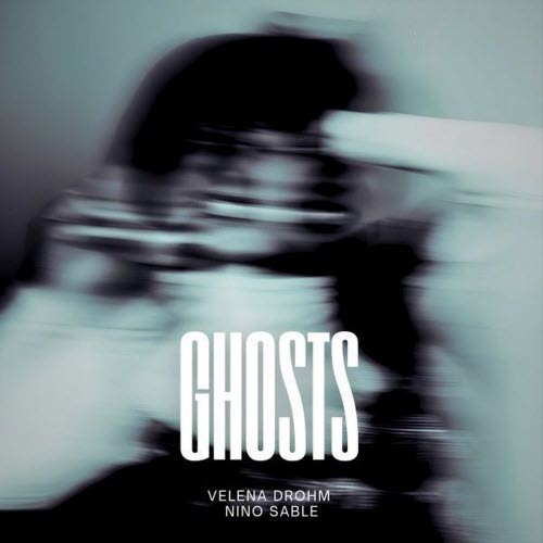 Velena Drohm & Nino Sable - Ghosts (2026) [Single]