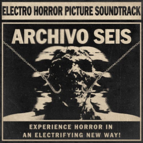 Archivo Seis - Electro Horror Picture Soundtrack (2026) [EP]