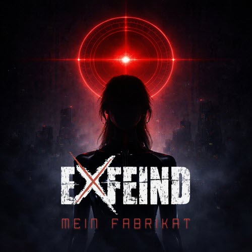 Exfeind - Mein Fabrikat (2026) [Single]