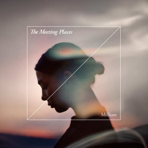 The Meeting Places - Millions (2026) [Single]