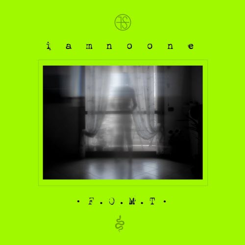 Iamnoone - F.O.M.T (2026) [Single]