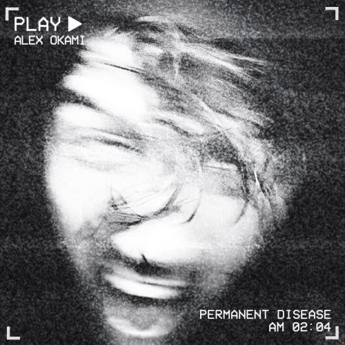 Alex Okami - Permanent Disease (2026) [Single]