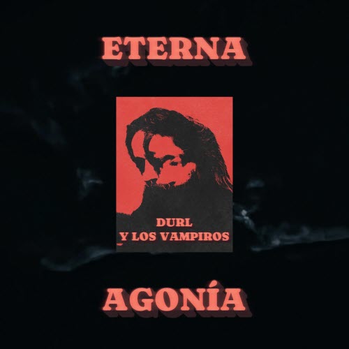 Durl - Eterna Agonía (2026) [Single]