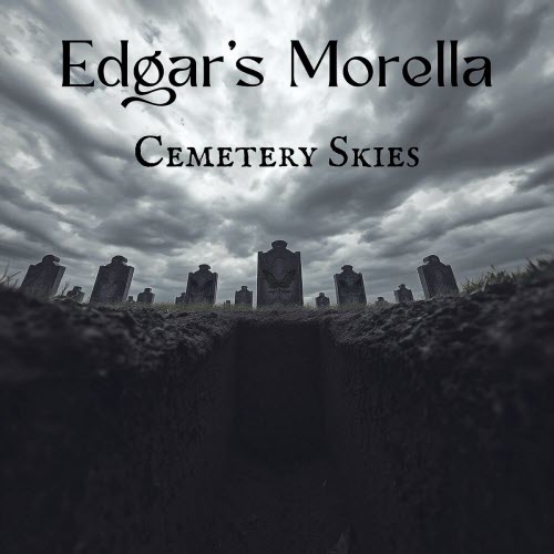Edgar's Morella - Cemetery Skies (2025) [EP]