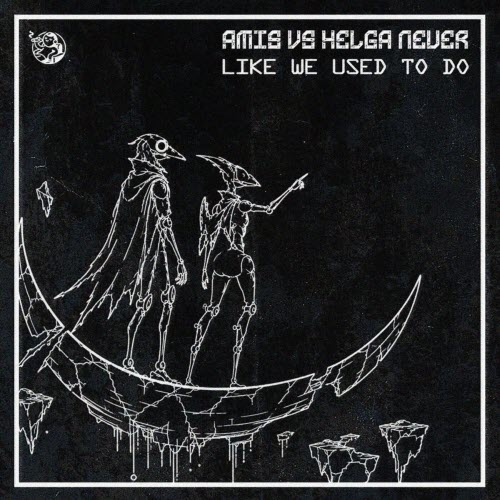 Amis & Helga Neuer - Like We Used To Do (2026) [EP]
