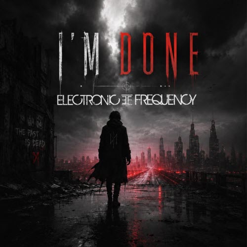 Electronic Frequency - I'm Done (2026) [Single]