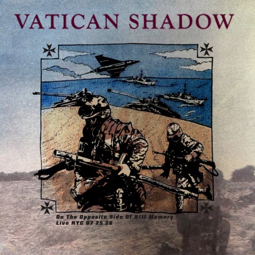 Vatican Shadow - On The Opposite Side Of Memory (Live In NYC, 7/25/2026) (2026)