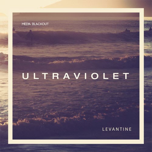 Levantine - Ultraviolet (2014) [Single]