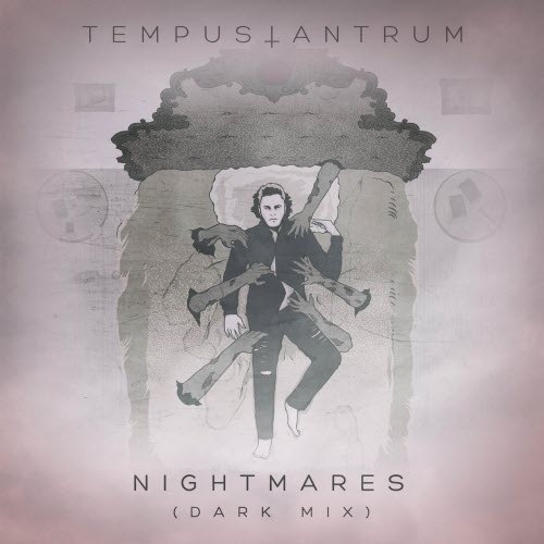 Tempustantrum - Nightmares (Dark Mix) (2021) [Single]