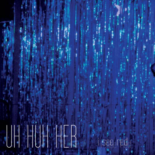 Uh Huh Her - I See Red (2007) [EP]