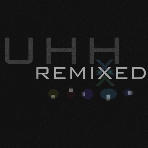 Uh Huh Her - Uhh Remixed (2014) [EP]