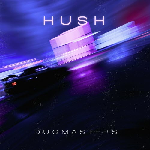 Dug Masters - Hush (2026)