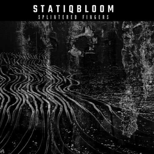 Statiqbloom - Splintered Fingers (2026)