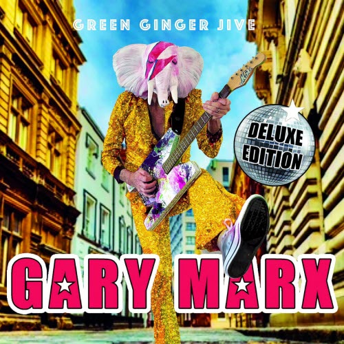 Gary Marx - Green Ginger Jive (Deluxe Edition) (2025)