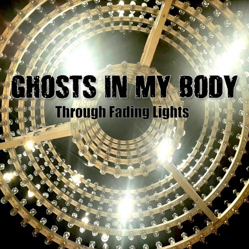 Ghosts In My Body - Through Fading Lights (2026) [Single]