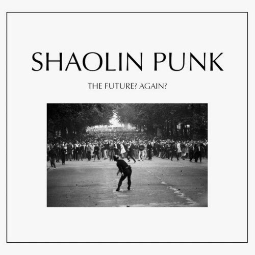 Shaolin Punk - The Future? Again? (2026)