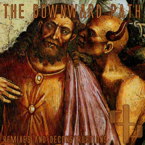 The Downward Path - Remixes And Deconstructions I (2005) [EP]