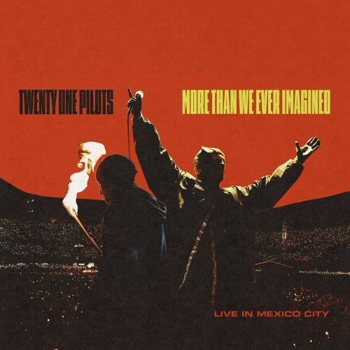 Twenty One Pilots - More Than We Ever Imagined (Live In Mexico City) (2026)