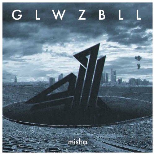 Glwzbll - Misha (2013) [EP]