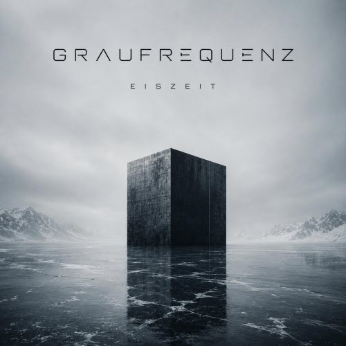 Graufrequenz - Eiszeit (2026) [Single]