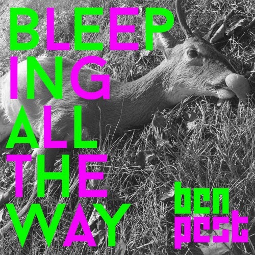 Ben Pest - Bleeping All The Way (2015) [EP]
