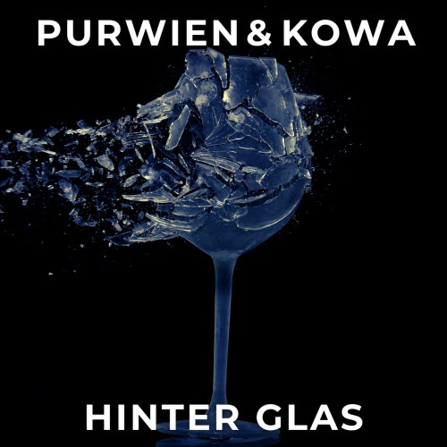 Purwien & Kowa - Hinter Glas (2026) [EP]