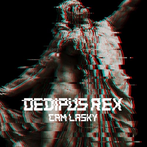 Cam Lasky - Oedipus Rex (2026)