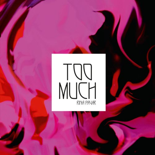 Rina Pavar - Too Much (2026) [Single]
