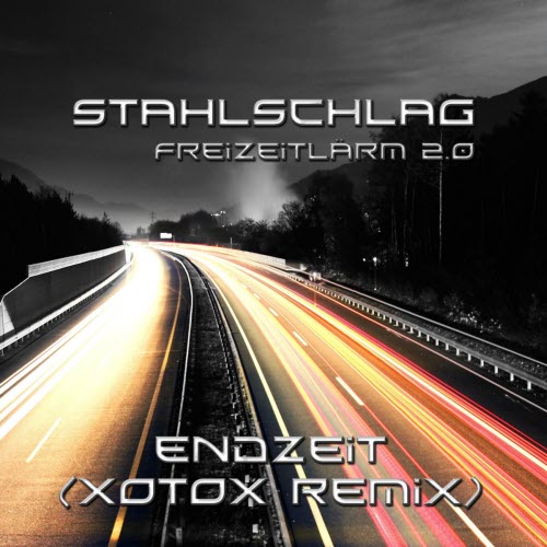 Stahlschlag - Endzeit (Xotox Remix) (2026) [Single]