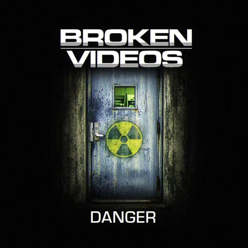 Broken Videos - Danger (2026) [Single]