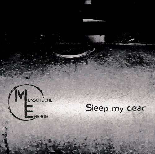 Menschliche Energie - Sleep My Dear (2026) [EP]