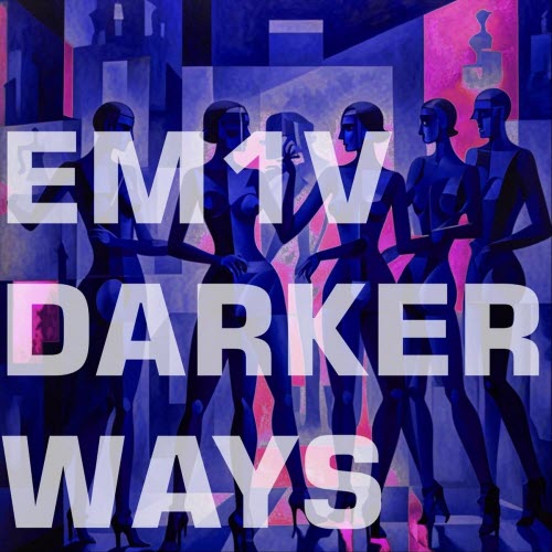 EM1V - Darker Ways (2024)