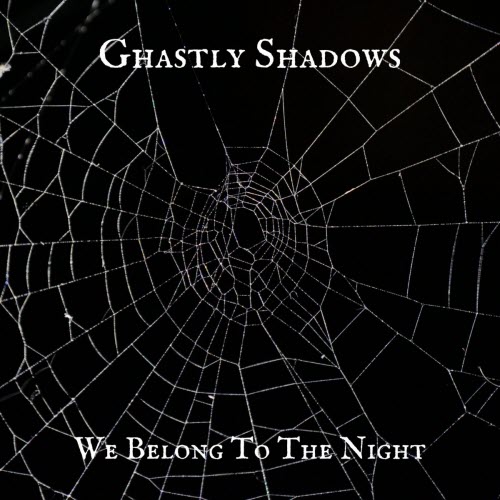 Ghastly Shadows - We Belong To The Night (2021) [Single]