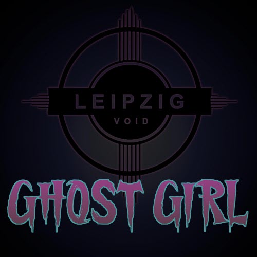 Leipzig:Void - Ghost Girl (2026) [Single]