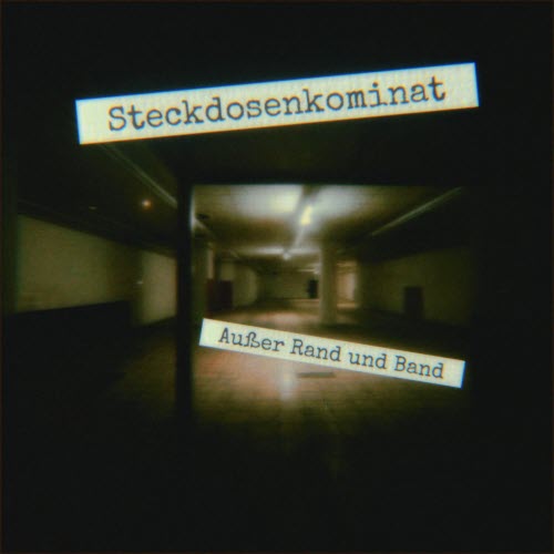 Steckdosenkombinat - Außer Rand Und Band (2026) [Single]